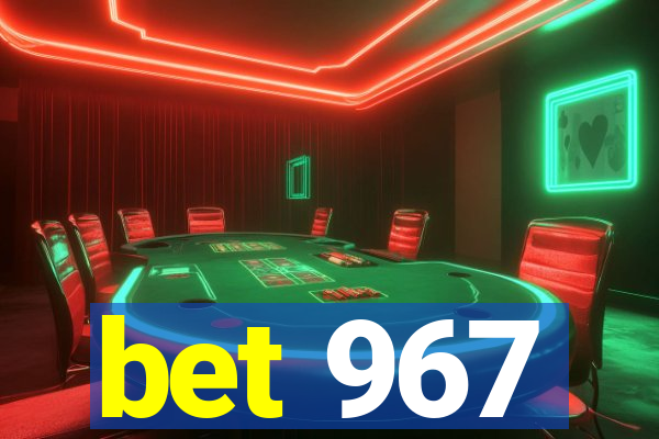 bet 967